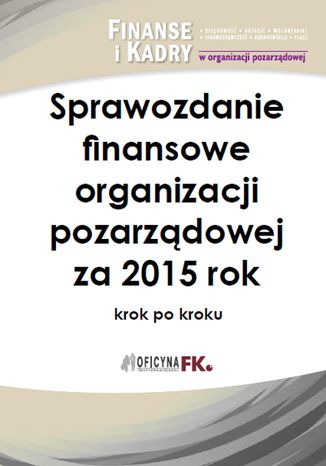 Sprawozdanie finansowe organizacji pozarządowej za 2015 rok Katarzyna Trzpioła - okladka książki