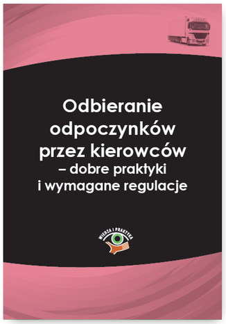 Odbieranie odpoczynków przez kierowców - dobre praktyki i wymagane regulacje Jakub Wolański - okladka książki