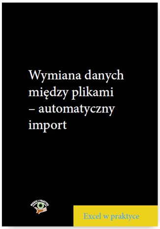Wymiana danych między plikami - automatyczny import Piotr Dynia - okladka książki
