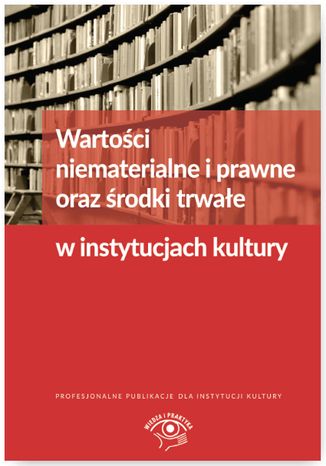 Wartości niematerialne i prawne oraz środki trwałe w instytucjach kultury Grzegorz Magdziarz - okladka książki