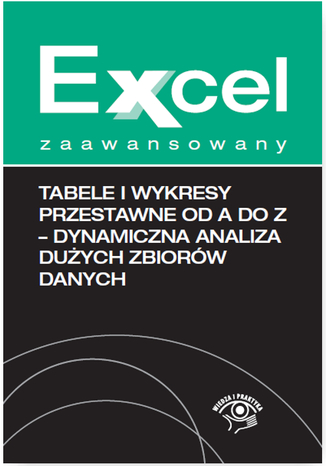 Tabele i wykresy przestawne od A do Z - dynamiczna analiza dużych zbiorów danych Krzysztof Chojnacki - okladka książki