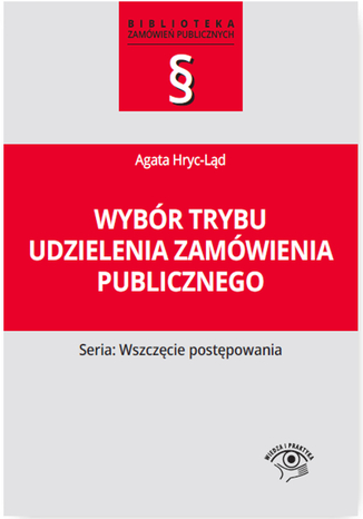 Wybór trybu udzielenia zamówienia publicznego Agata Hryc-Ląd - okladka książki