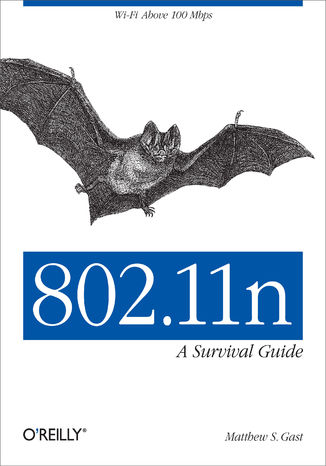 802.11n: A Survival Guide. Wi-Fi Above 100 Mbps Matthew S. Gast - okladka książki
