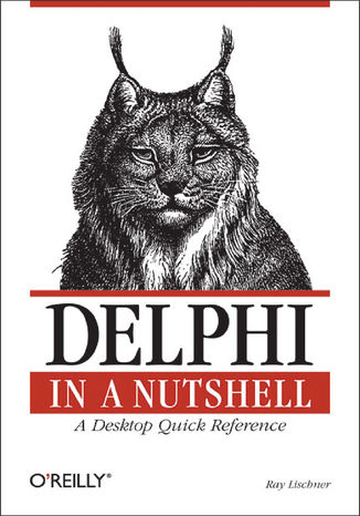 Delphi in a Nutshell. A Desktop Quick Reference Ray Lischner - okladka książki