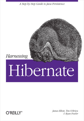 Harnessing Hibernate James Elliott, Timothy M. O'Brien, Ryan Fowler - okladka książki