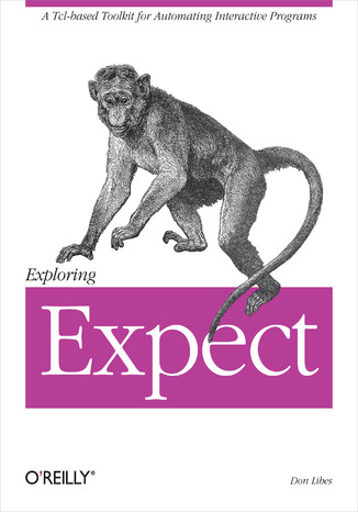 Exploring Expect. A Tcl-based Toolkit for Automating Interactive Programs Don Libes - okladka książki