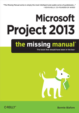 Microsoft Project 2013: The Missing Manual Bonnie Biafore - okladka książki