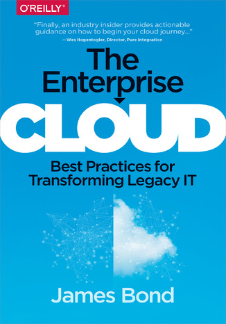 The Enterprise Cloud. Best Practices for Transforming Legacy IT James Bond - okladka książki