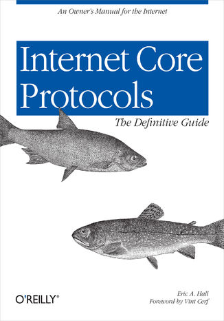 Internet Core Protocols: The Definitive Guide. Help for Network Administrators Eric Hall - okladka książki