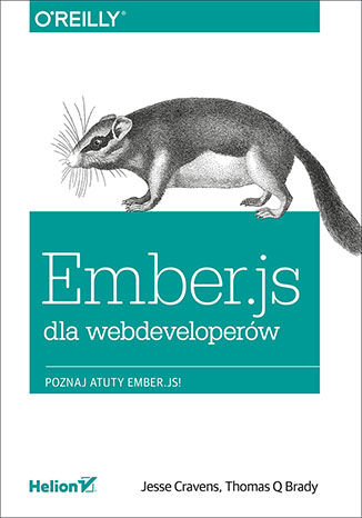 Ember.js dla webdeveloperów Jesse Cravens, Thomas Q Brady - okladka książki
