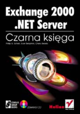 Exchange 2000.NET Server. Czarna księga Philip G. Schein, Evan Benjamin, Cherry Beado - okladka książki