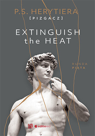 Extinguish the Heat. Runda piąta. Książka z autografem Katarzyna Barlińska vel P.S. HERYTIERA - "Pizgacz" - okladka książki