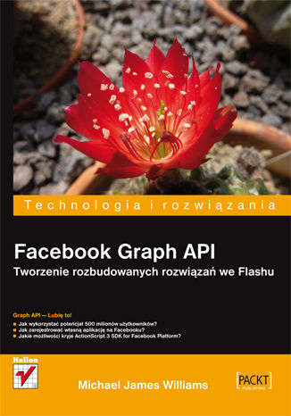 Facebook Graph API. Tworzenie rozbudowanych rozwiązań we Flashu Michael James Williams - okladka książki