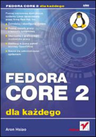 Fedora Core 2 dla każdego Aron Hsiao - okladka książki