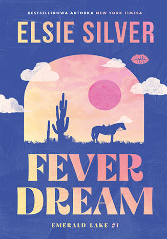 Fever Dream (Emerald Lake #1) Elsie Silver - okladka książki