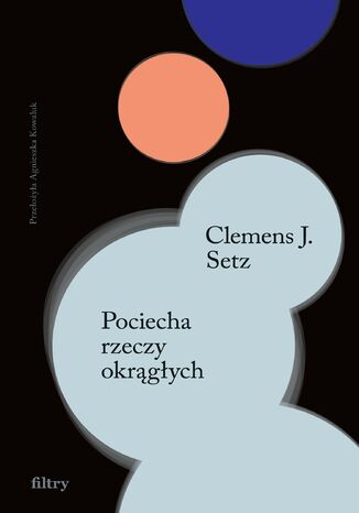 Pociecha rzeczy okrągłych Clemens J. Setz - audiobook MP3