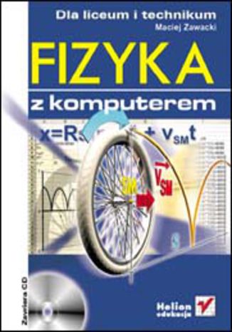 Fizyka z komputerem dla liceum i technikum Maciej Zawacki - okladka książki