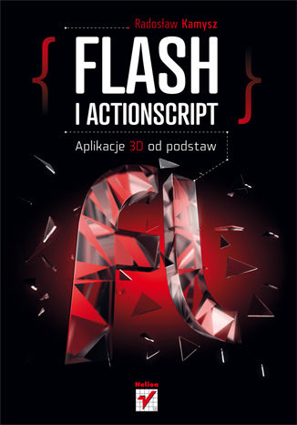 Flash i ActionScript. Aplikacje 3D od podstaw Radosław Kamysz - okladka książki