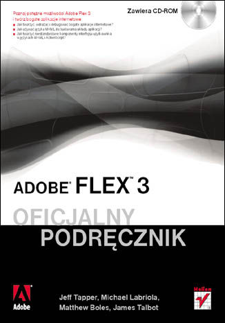 Adobe Flex 3. Oficjalny podręcznik Jeff Tapper, Michael Labriola, Matthew Boles, James Talbot - okladka książki