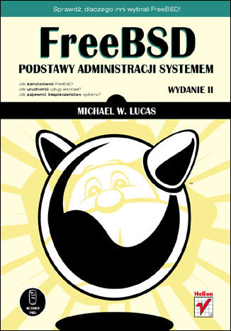 FreeBSD. Podstawy administracji systemem. Wydanie II Michael W. Lucas - okladka książki