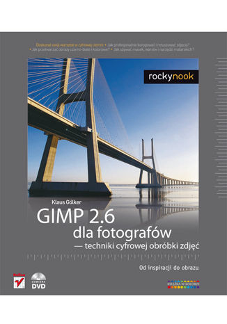 GIMP 2.6 dla fotografów - techniki cyfrowej obróbki zdjęć. Od inspiracji do obrazu Klaus Gölker - okladka książki