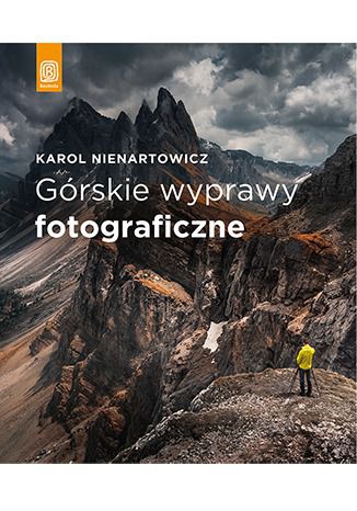 Górskie wyprawy fotograficzne Karol Nienartowicz - okladka książki