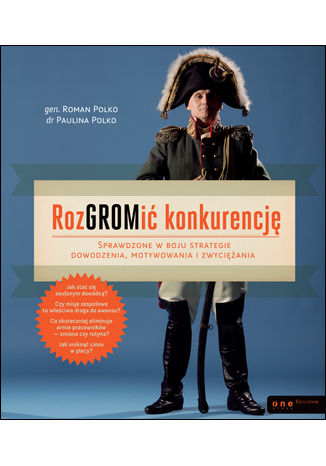 RozGROMić konkurencję. Sprawdzone w boju strategie dowodzenia, motywowania i zwyciężania Paulina Polko, Roman Polko - audiobook CD