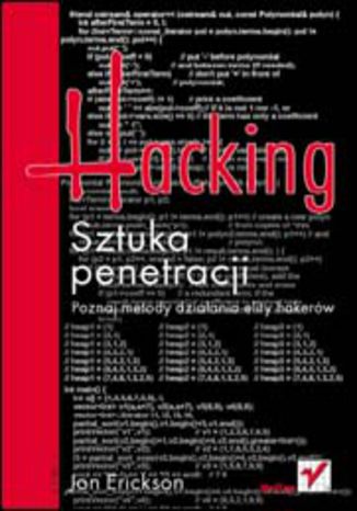 Hacking. Sztuka penetracji Jon Erickson - okladka książki