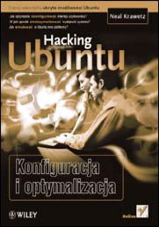 Hacking Ubuntu. Konfiguracja i optymalizacja Neal Krawetz - okladka książki