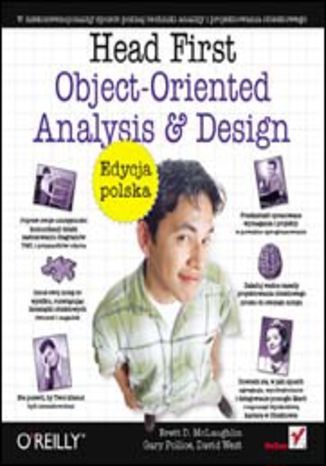 Head First Object-Oriented Analysis and Design. Edycja polska (Rusz głową!) Brett D. McLaughlin, Gary Pollice, David West - okladka książki