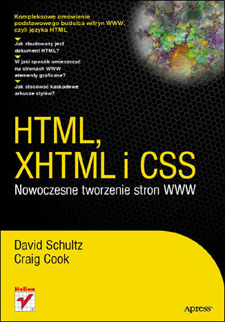 HTML, XHTML i CSS. Nowoczesne tworzenie stron WWW David Schultz, Craig Cook - okladka książki