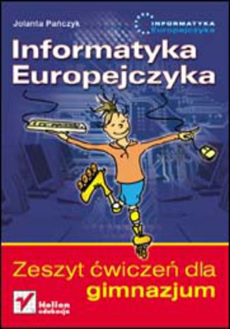Informatyka Europejczyka. Zeszyt ćwiczeń dla gimnazjum Jolanta Pańczyk - okladka książki
