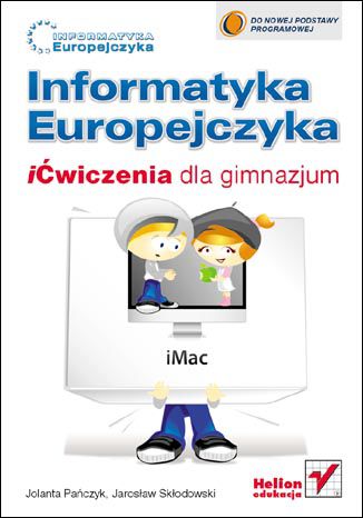 Informatyka Europejczyka. iĆwiczenia dla gimnazjum Jolanta Pańczyk, Jarosław Skłodowski - okladka książki
