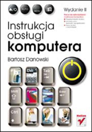 Instrukcja obsługi komputera. Wydanie II Bartosz Danowski - okladka książki