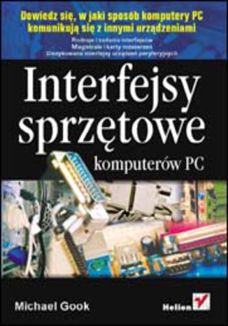 Interfejsy sprzętowe komputerów PC Michael Gook - okladka książki