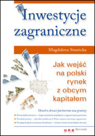 Inwestycje zagraniczne. Jak wejść na polski rynek z obcym kapitałem Magdalena Stawicka - okladka książki
