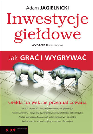 Inwestycje giełdowe. Jak grać i wygrywać. Wydanie II Adam Jagielnicki - okladka książki