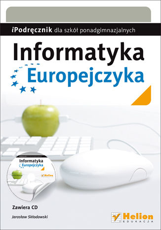 Informatyka Europejczyka. iPodręcznik dla szkół ponadgimnazjalnych Jarosław Skłodowski - okladka książki
