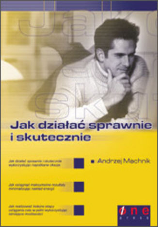 Jak działać sprawnie i skutecznie Andrzej Machnik - okladka książki