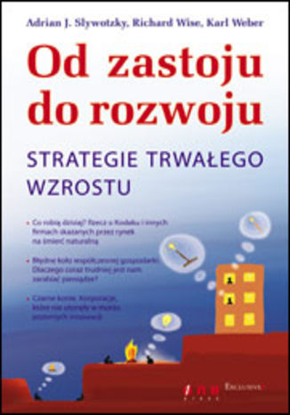 Od zastoju do rozwoju. Strategie trwałego wzrostu Adrian J. Slywotzky, Richard Wise, Karl Weber - okladka książki