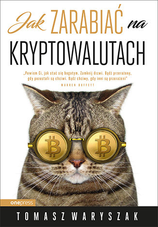 Jak zarabiać na kryptowalutach Tomasz Waryszak - okladka książki