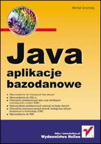 Java. Aplikacje bazodanowe Michał Grochala - okladka książki