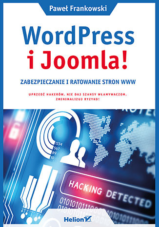 WordPress i Joomla! Zabezpieczanie i ratowanie stron WWW Paweł Frankowski - okladka książki