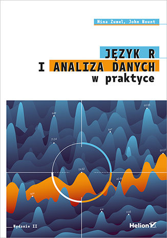 Język R i analiza danych w praktyce. Wydanie II Nina Zumel, John Mount - okladka książki