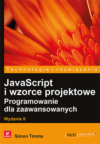 JavaScript i wzorce projektowe. Programowanie dla zaawansowanych. Wydanie II Simon Timms - okladka książki