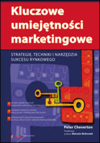Kluczowe umiejętności marketingowe. Strategie, techniki i narzędzia sukcesu rynkowego Peter Cheverton - okladka książki