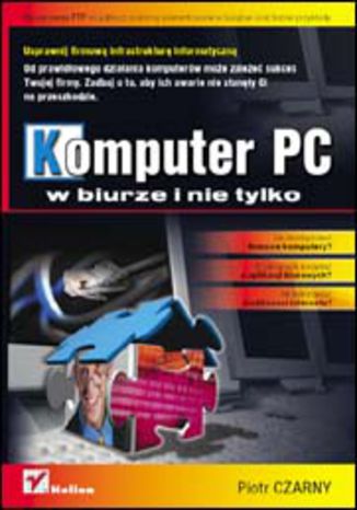 Komputer PC w biurze i nie tylko Piotr Czarny - okladka książki