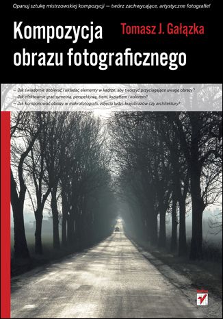 Kompozycja obrazu fotograficznego Tomasz J. Gałązka - okladka książki
