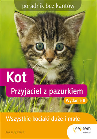 Kot. Przyjaciel z pazurkiem. Poradnik bez kantów. Wydanie II Karen Leigh Davis - okladka książki