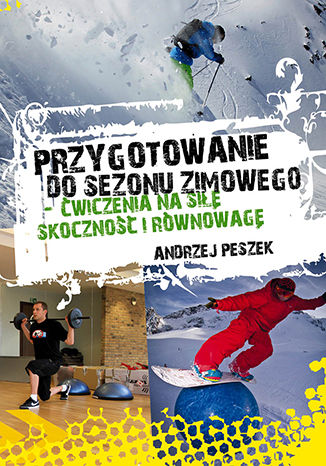 Przygotowanie do sezonu zimowego - ćwiczenia na siłę, skoczność i równowagę Andrzej Peszek - okladka książki